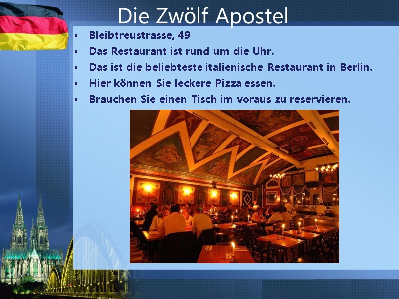 Bleibtreustrasse, 49 Das Restaurant ist rund um die Uhr. Das ist die beliebteste italienische